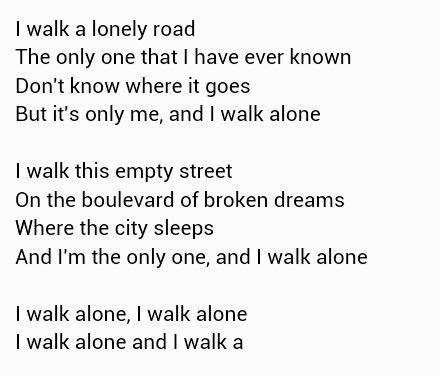 i walk a lonely road lyrics|lyrics of boulevard broken dreams.